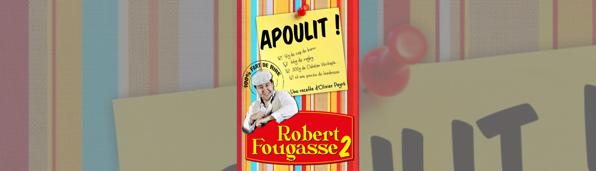 Photo N°1 : COMÉDIE « ROBERT FOUGASSE 2 : APOULIT ! »