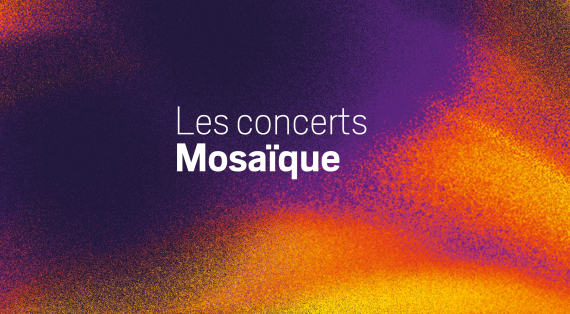 les concerts Mosaïque