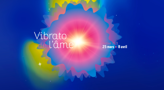 FESTIVAL 2023 - VIBRATO DE L'ÂME